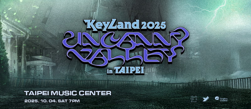 2025 KEYLAND : Uncanny Valley in TAIPEI