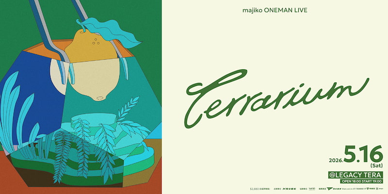 majiko ONEMAN LIVE Terrarium