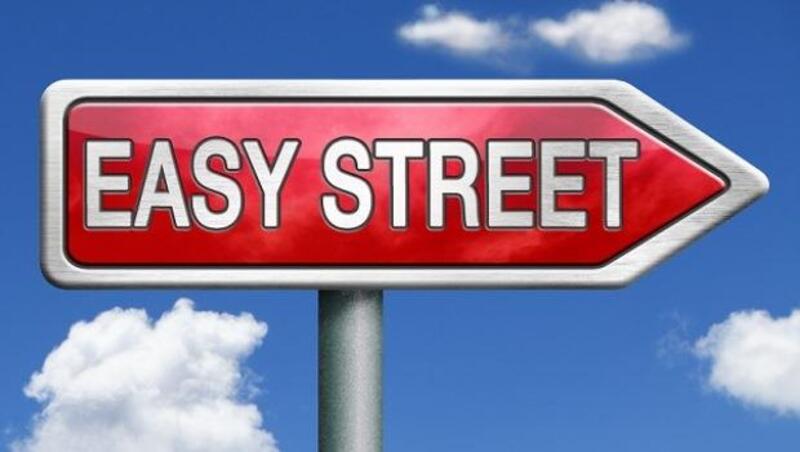 「Living on easy street」，住在一條容易的街？